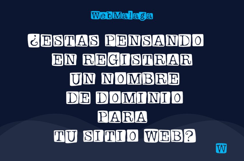 ¿ESTÁS PENSANDO EN COMPRAR UN DOMINIO PARA TU WEB?